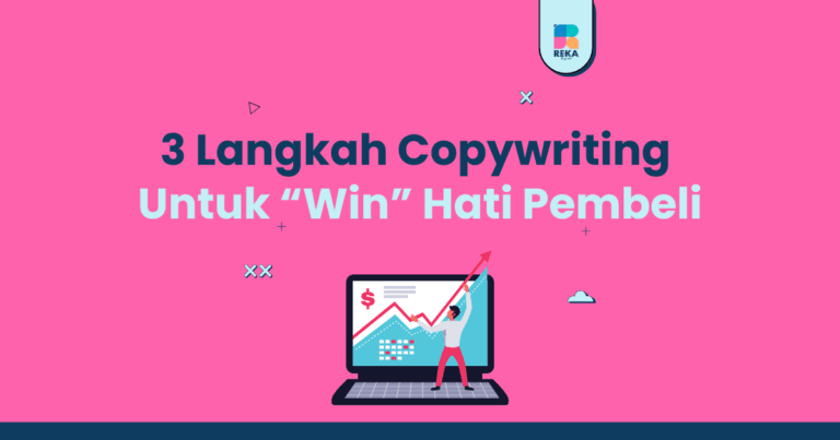 3 Langkah Copywriting Untuk Win Hati Pembeli