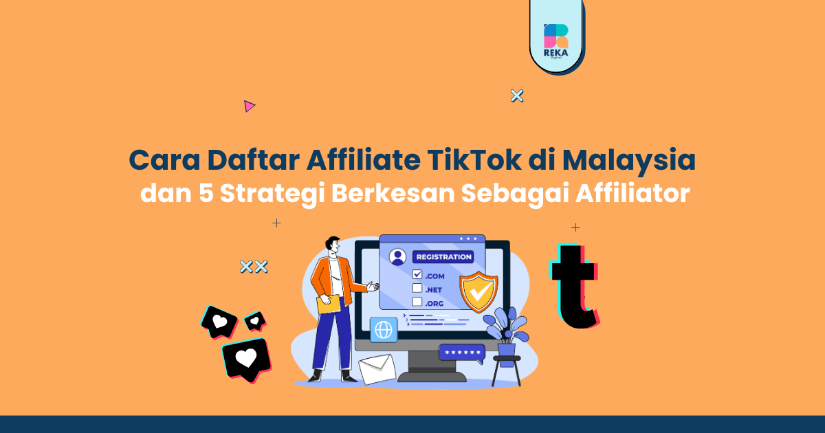 Cara Daftar Affiliate TikTok di Malaysia dan 5 Strategi Berkesan Sebagai Affiliator